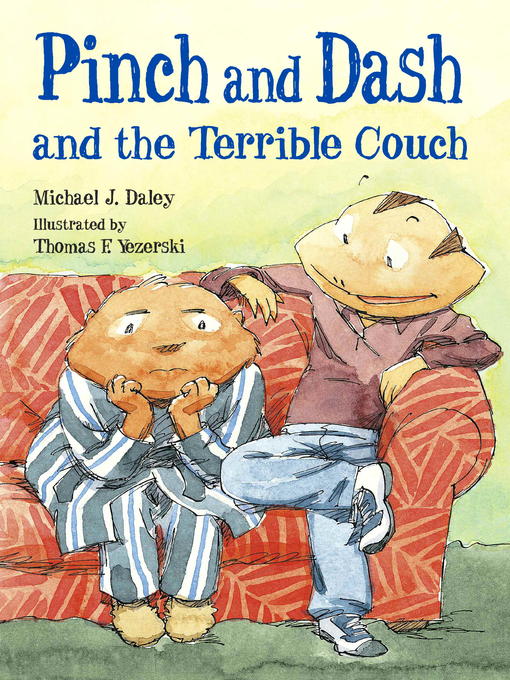 Title details for Pinch and Dash and the Terrible Couch by Michael J. Daley - Available